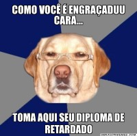 /album/rindo-no-maximo/cara-como-vc-eh-engra%c3%a7adu%2c-tome-seu-diploma-de-retardado-jpg/